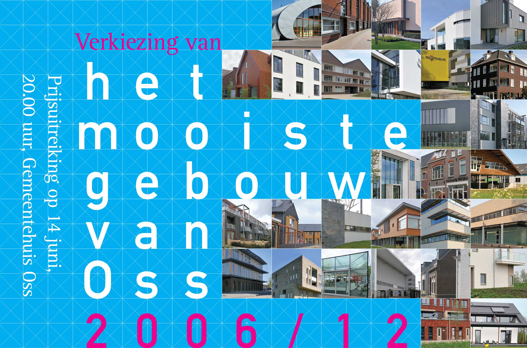 Het Mooiste Gebouw van Oss 2006-2012